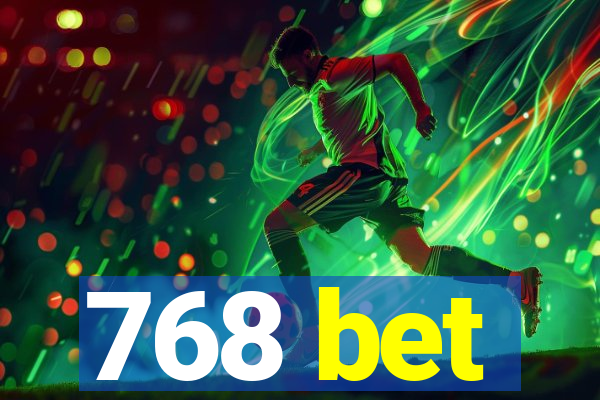 768 bet